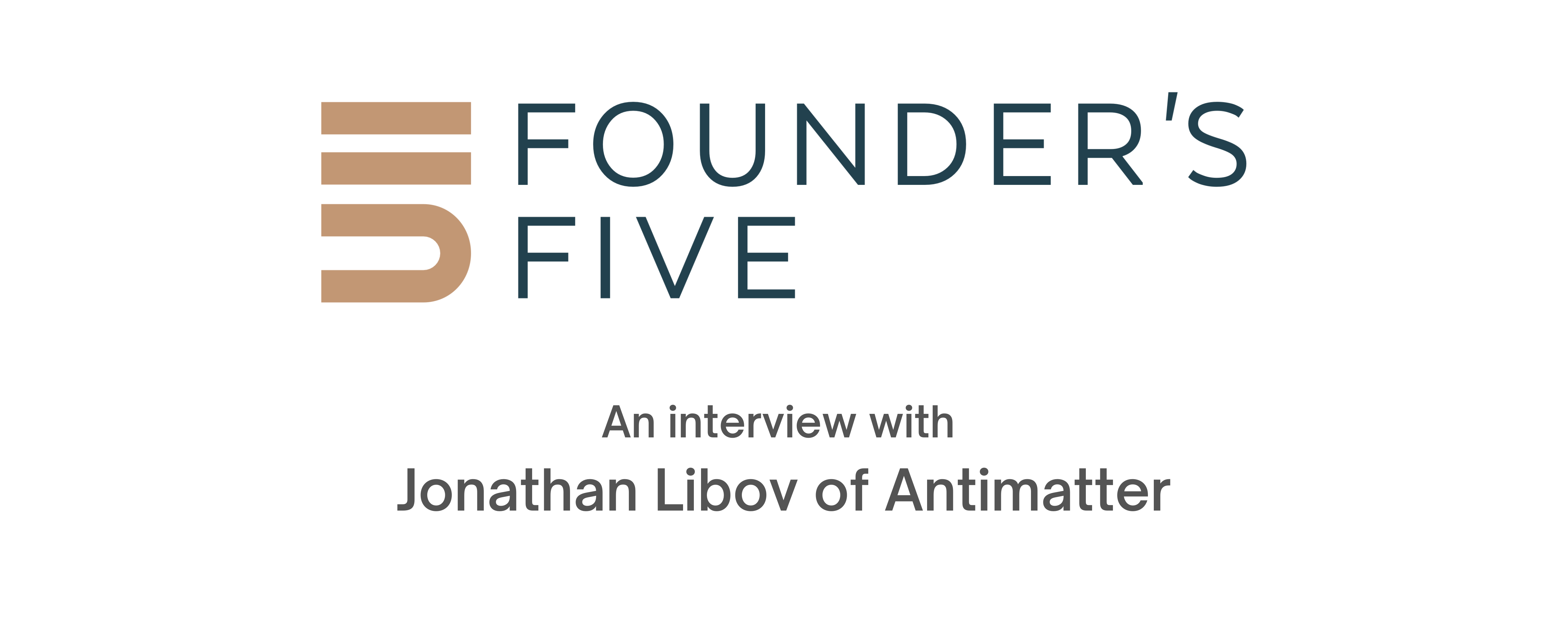 Tyton Partners Founder's Five logo: Jonathan Libov of Antimatter